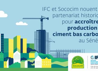 POUR ACCROITRE LA PRODUCTION DE CIMENT BAS CARBONE AU SENEGAL : Un financement de l’IFC de 242 millions d’euros en faveur de Sococim